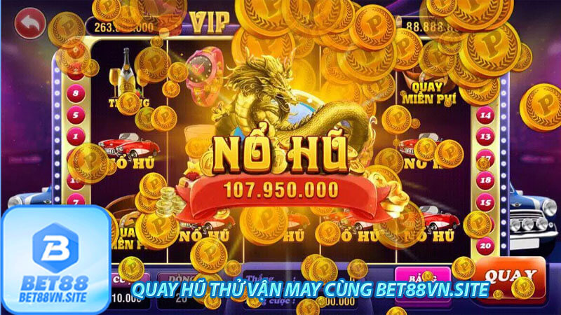 Thế nào là quay hũ Slot bet88 trực tuyến?