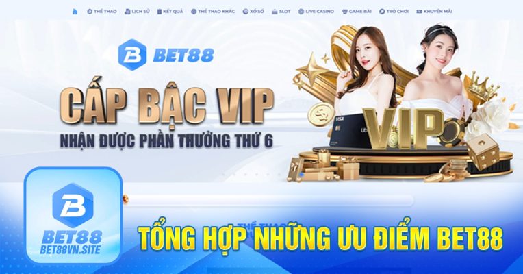 Tổng hợp những ưu điểm nổi bật Bet88