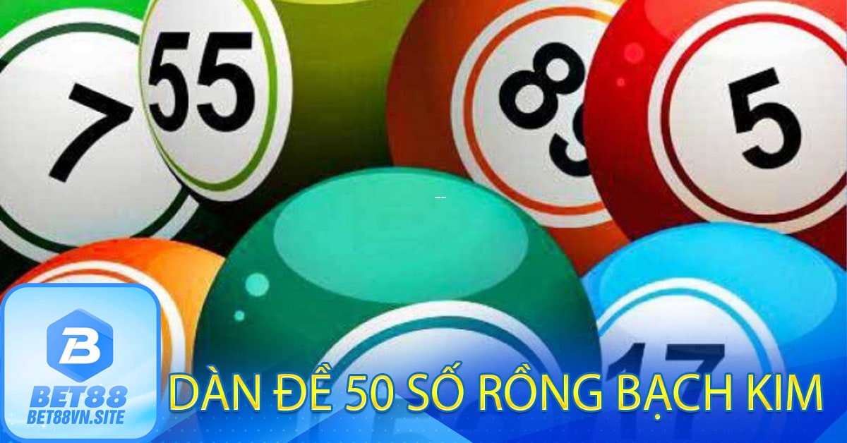 Dàn đề 50 số rồng bạch kim