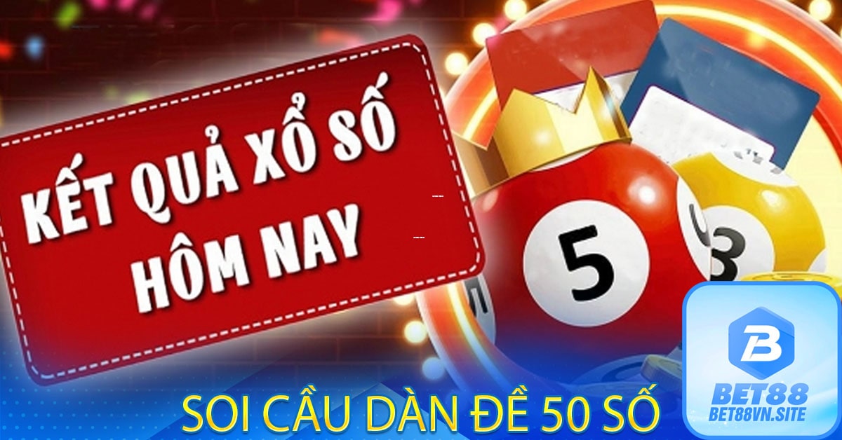 Soi cầu dàn đề 50 số