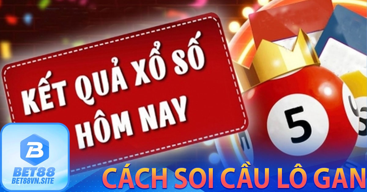 Cách soi cầu lô gan