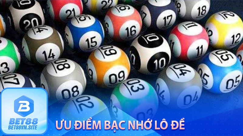 Ưu điểm bạc nhớ lô đề