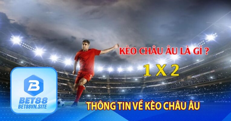 Thông tin về kèo châu Âu