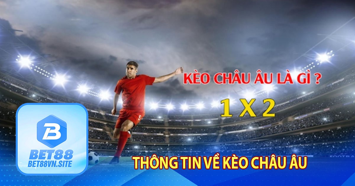 Thông tin về kèo châu Âu