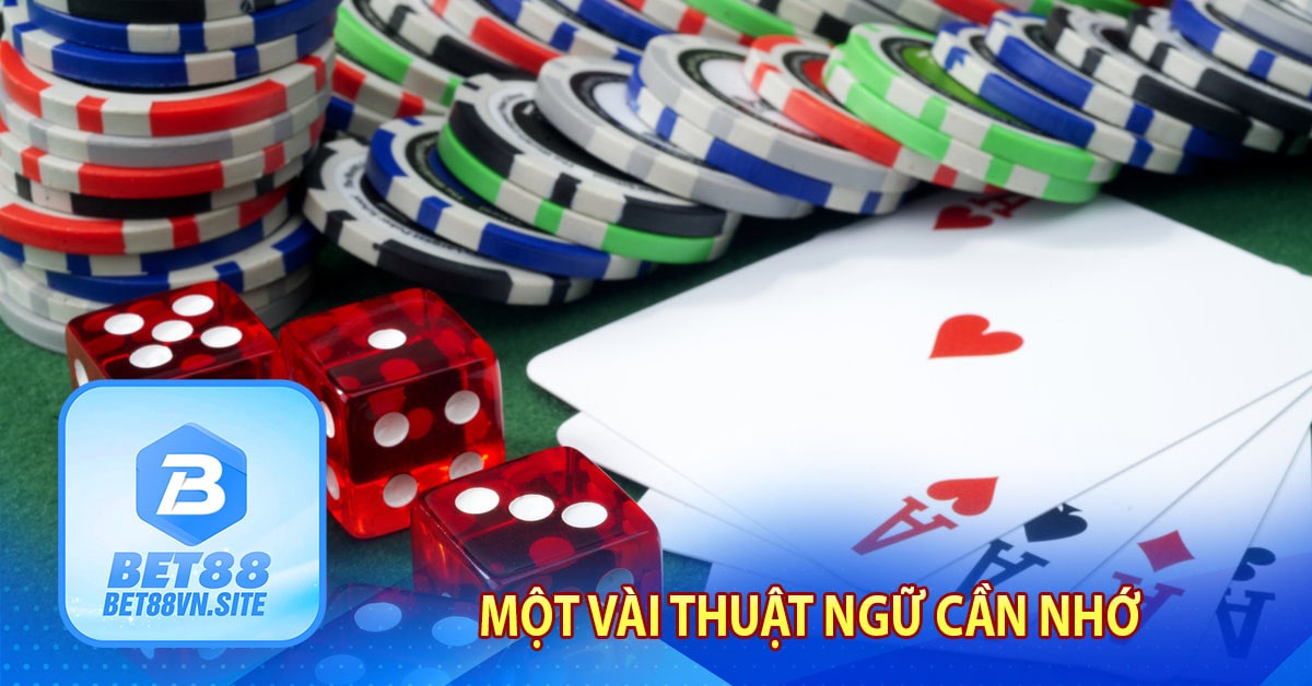 Một vài thuật ngữ cần nhớ khi chơi bài cào