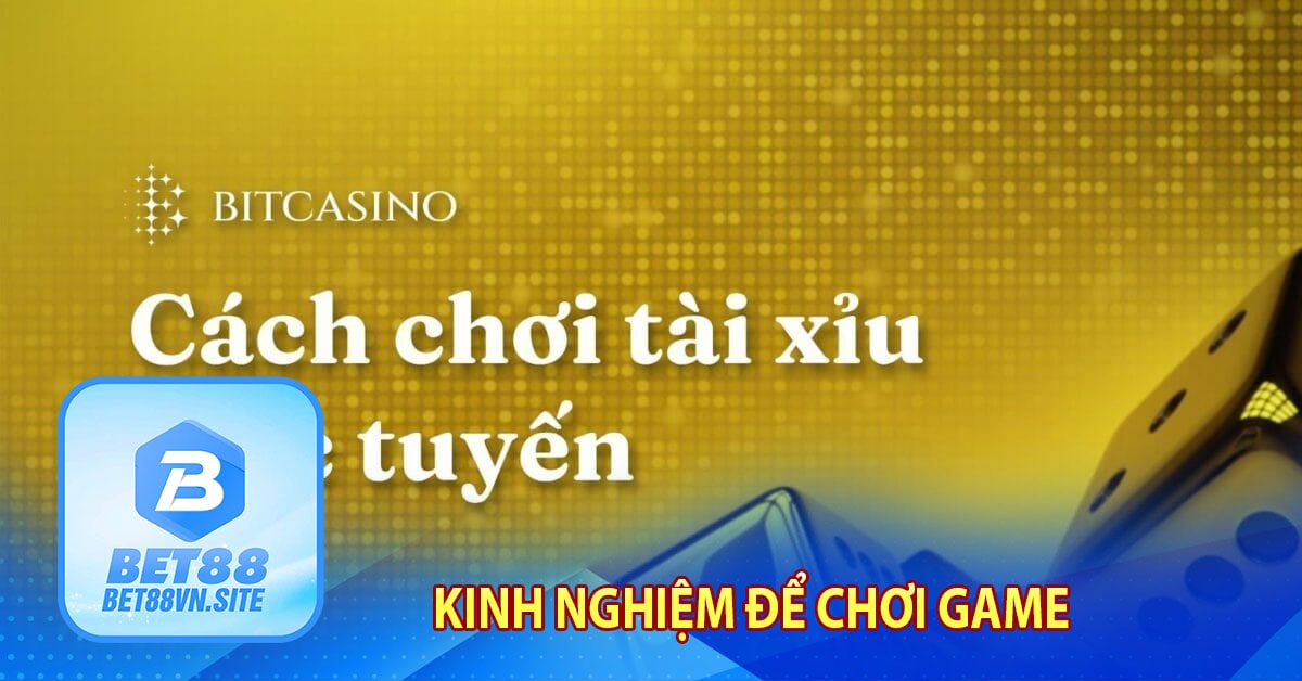 Kinh nghiệm để chơi game 